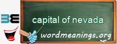 WordMeaning blackboard for capital of nevada